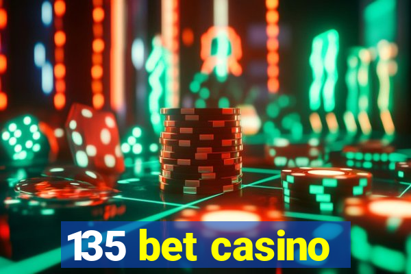 135 bet casino